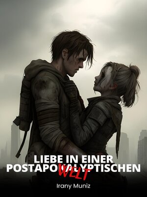 cover image of Liebe in einer postapokalyptischen Welt